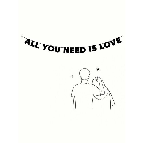         - ALL YOU NEED IS LOVE  -     , -  