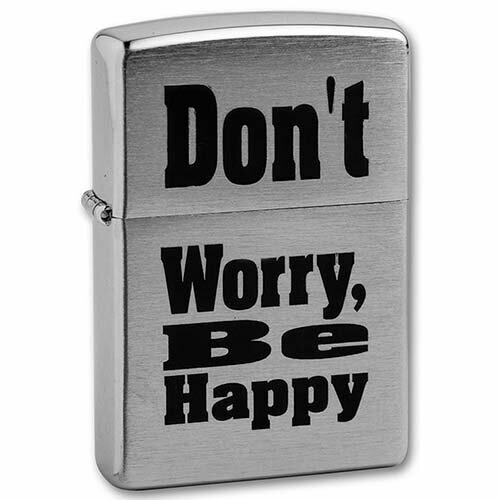    Don`t Worry  . Brushed Chrome  Zippo 200 Don't worry GS  -     , -,   